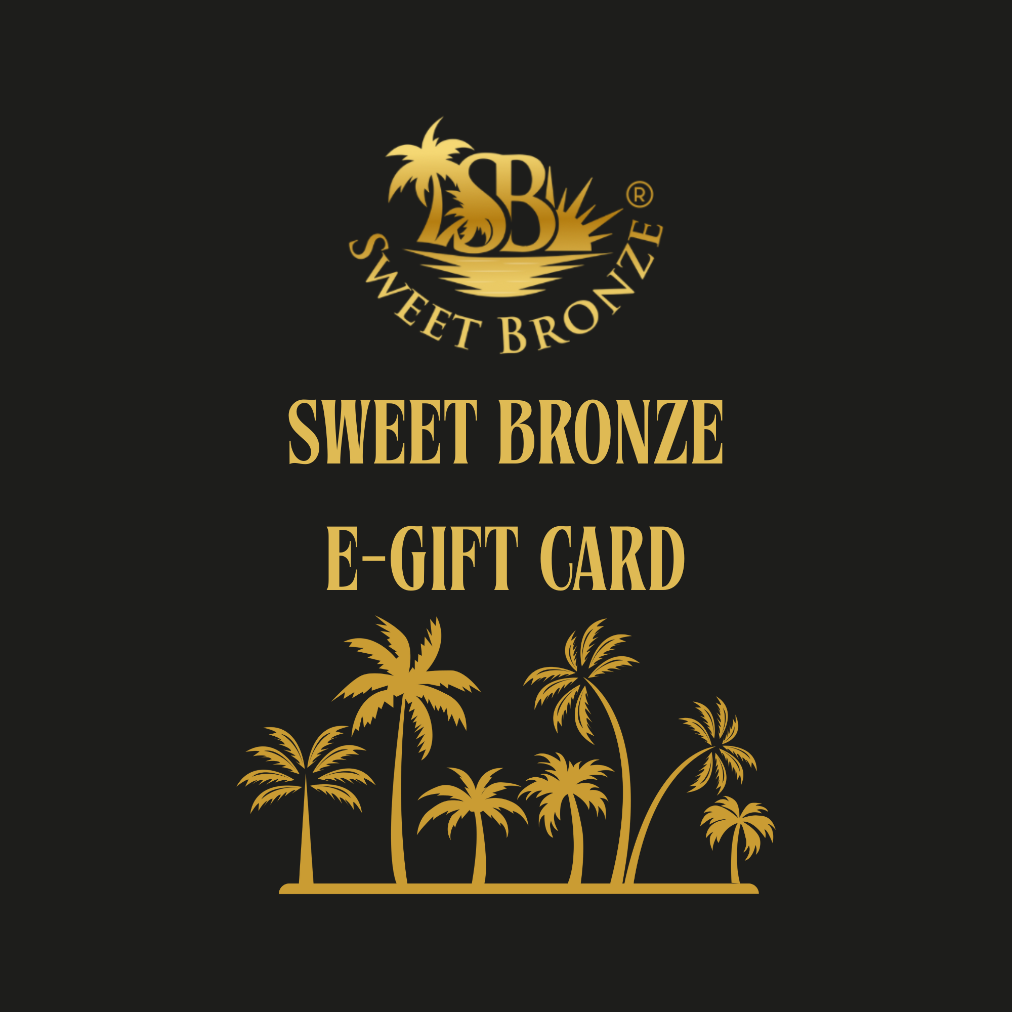 Sweet Bronze E-Gift Card